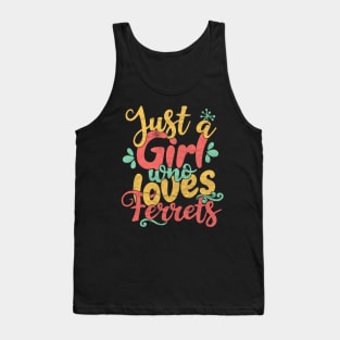 Just A Girl Who Loves Ferrets Gift design Tank Top